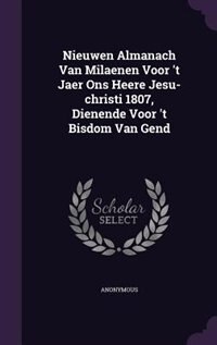 Front cover_Nieuwen Almanach Van Milaenen Voor 't Jaer Ons Heere Jesu-christi 1807, Dienende Voor 't Bisdom Van Gend