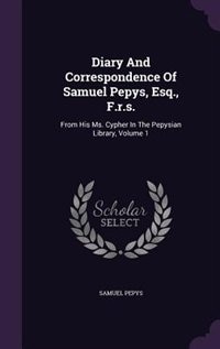 Couverture_Diary And Correspondence Of Samuel Pepys, Esq., F.r.s.