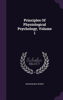 Front cover_Principles Of Physiological Psychology, Volume 1