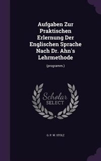 Couverture_Aufgaben Zur Praktischen Erlernung Der Englischen Sprache Nach Dr. Ahn's Lehrmethode