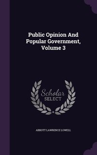 Couverture_Public Opinion And Popular Government, Volume 3