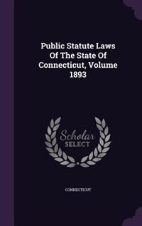 Couverture_Public Statute Laws Of The State Of Connecticut, Volume 1893