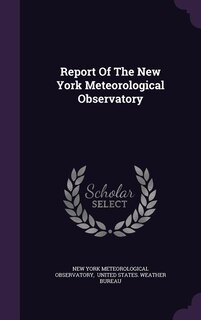 Report Of The New York Meteorological Observatory
