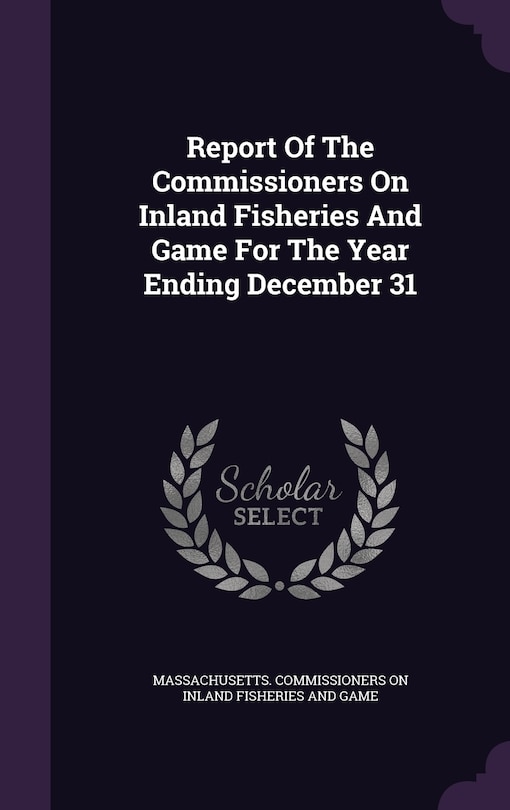 Couverture_Report Of The Commissioners On Inland Fisheries And Game For The Year Ending December 31