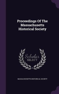 Couverture_Proceedings Of The Massachusetts Historical Society