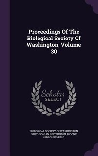 Front cover_Proceedings Of The Biological Society Of Washington, Volume 30