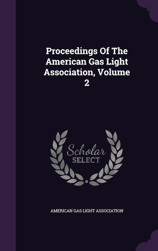 Couverture_Proceedings Of The American Gas Light Association, Volume 2