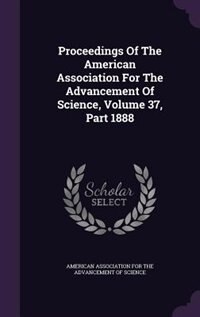 Front cover_Proceedings Of The American Association For The Advancement Of Science, Volume 37, Part 1888