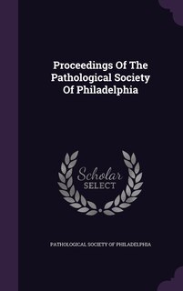 Couverture_Proceedings Of The Pathological Society Of Philadelphia