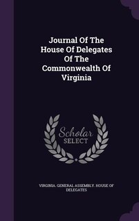 Couverture_Journal Of The House Of Delegates Of The Commonwealth Of Virginia