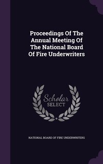Couverture_Proceedings Of The Annual Meeting Of The National Board Of Fire Underwriters