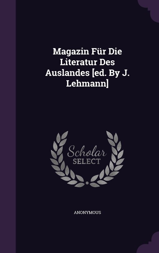 Front cover_Magazin Für Die Literatur Des Auslandes [ed. By J. Lehmann]