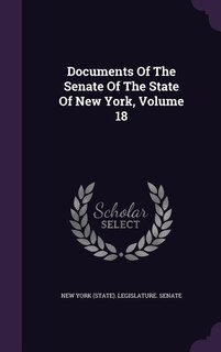 Documents Of The Senate Of The State Of New York, Volume 18