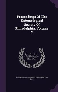 Front cover_Proceedings Of The Entomological Society Of Philadelphia, Volume 3