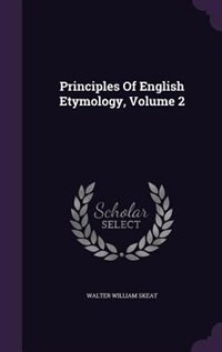 Principles Of English Etymology, Volume 2