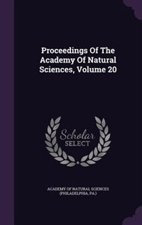 Proceedings Of The Academy Of Natural Sciences, Volume 20