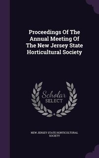 Couverture_Proceedings Of The Annual Meeting Of The New Jersey State Horticultural Society