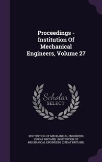 Front cover_Proceedings - Institution Of Mechanical Engineers, Volume 27