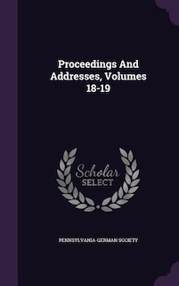 Couverture_Proceedings And Addresses, Volumes 18-19