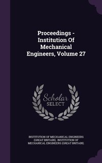 Front cover_Proceedings - Institution Of Mechanical Engineers, Volume 27