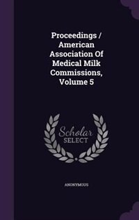 Front cover_Proceedings / American Association Of Medical Milk Commissions, Volume 5