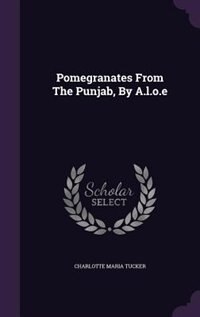 Front cover_Pomegranates From The Punjab, By A.l.o.e