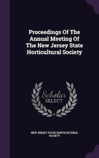 Couverture_Proceedings Of The Annual Meeting Of The New Jersey State Horticultural Society