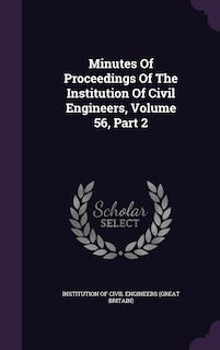 Front cover_Minutes Of Proceedings Of The Institution Of Civil Engineers, Volume 56, Part 2