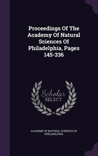 Front cover_Proceedings Of The Academy Of Natural Sciences Of Philadelphia, Pages 145-336