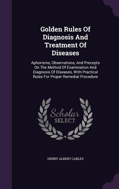 Front cover_Golden Rules Of Diagnosis And Treatment Of Diseases