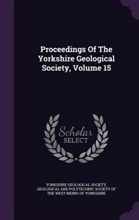 Front cover_Proceedings Of The Yorkshire Geological Society, Volume 15