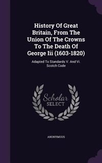 Couverture_History Of Great Britain, From The Union Of The Crowns To The Death Of George Iii (1603-1820)