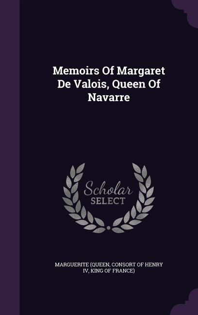 Couverture_Memoirs Of Margaret De Valois, Queen Of Navarre