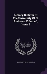 Front cover_Library Bulletin Of The University Of St. Andrews, Volume 1, Issue 3