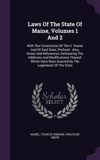 Front cover_Laws Of The State Of Maine, Volumes 1 And 2