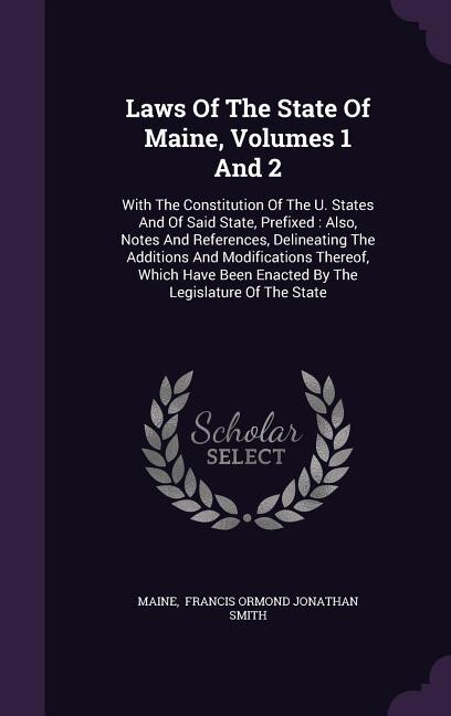 Front cover_Laws Of The State Of Maine, Volumes 1 And 2