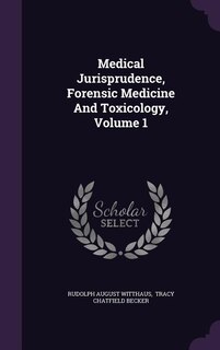 Front cover_Medical Jurisprudence, Forensic Medicine And Toxicology, Volume 1