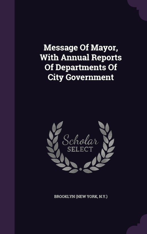 Front cover_Message Of Mayor, With Annual Reports Of Departments Of City Government