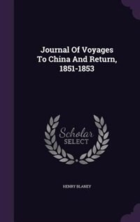 Front cover_Journal Of Voyages To China And Return, 1851-1853
