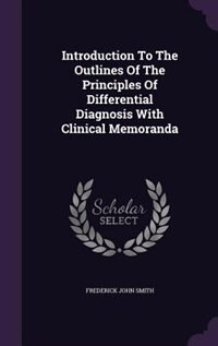 Couverture_Introduction To The Outlines Of The Principles Of Differential Diagnosis With Clinical Memoranda