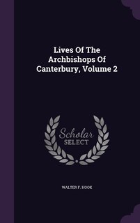 Front cover_Lives Of The Archbishops Of Canterbury, Volume 2