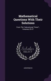 Couverture_Mathematical Questions With Their Solutions