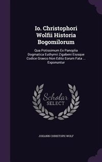 Couverture_Io. Christophori Wolfii Historia Bogomilorum