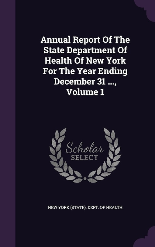 Front cover_Annual Report Of The State Department Of Health Of New York For The Year Ending December 31 ..., Volume 1