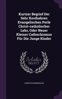 Couverture_Kurtzer Begrief Der Sehr Kostbahren Evangelischen Perle Christ-catholischer Lehr, Oder Neuer Kleiner Cathechismus Für Die Junge Kinder