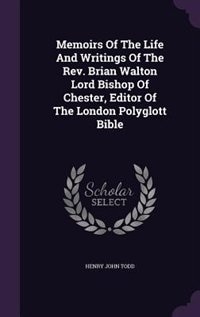 Couverture_Memoirs Of The Life And Writings Of The Rev. Brian Walton Lord Bishop Of Chester, Editor Of The London Polyglott Bible