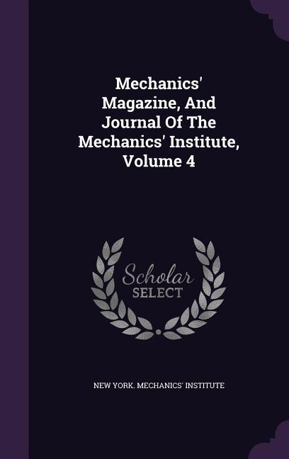 Front cover_Mechanics' Magazine, And Journal Of The Mechanics' Institute, Volume 4