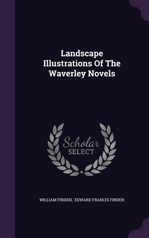 Landscape Illustrations Of The Waverley Novels