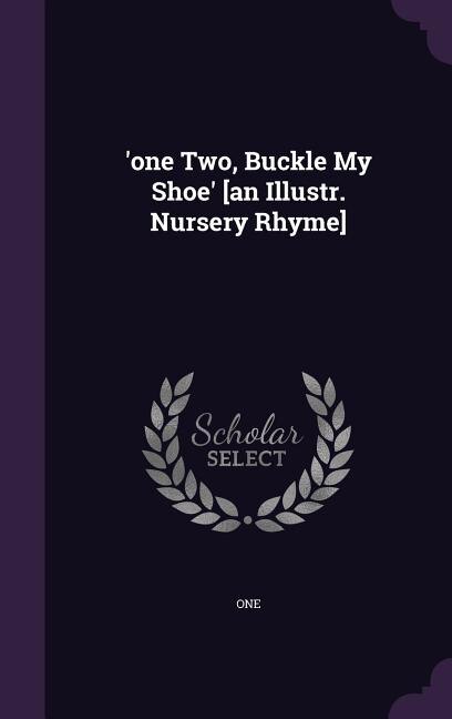 Front cover_'one Two, Buckle My Shoe' [an Illustr. Nursery Rhyme]