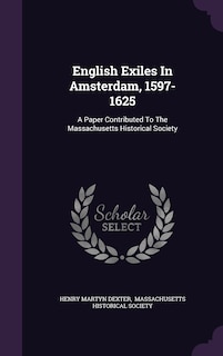 Front cover_English Exiles In Amsterdam, 1597-1625
